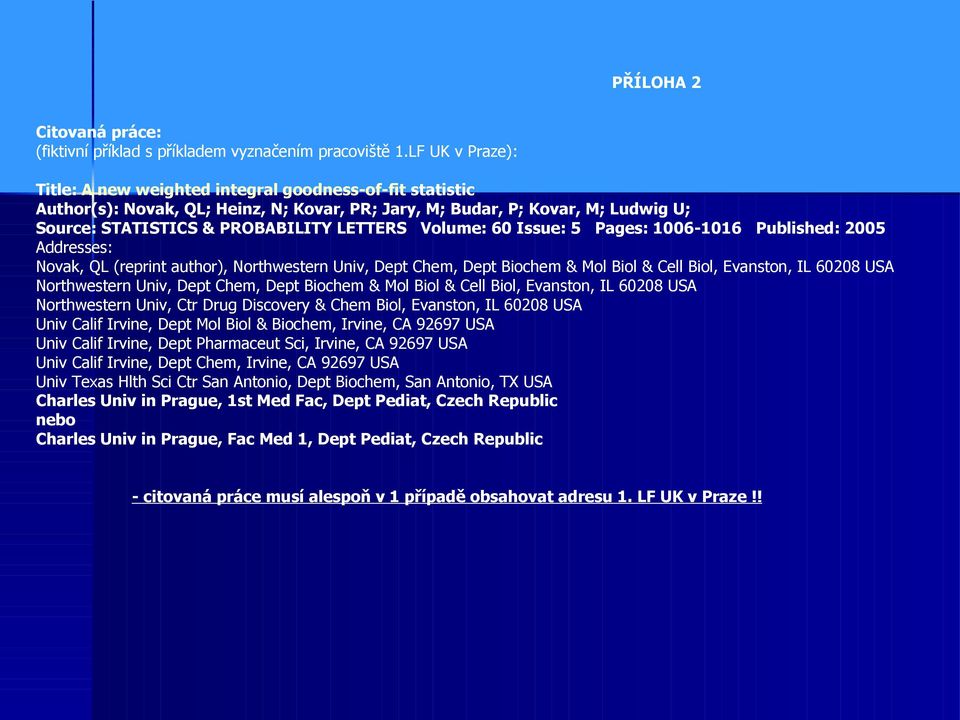 Volume: 60 Issue: 5 Pages: 1006-1016 Published: 2005 Addresses: Novak, QL (reprint author), Northwestern Univ, Dept Chem, Dept Biochem & Mol Biol & Cell Biol, Evanston, IL 60208 USA Northwestern