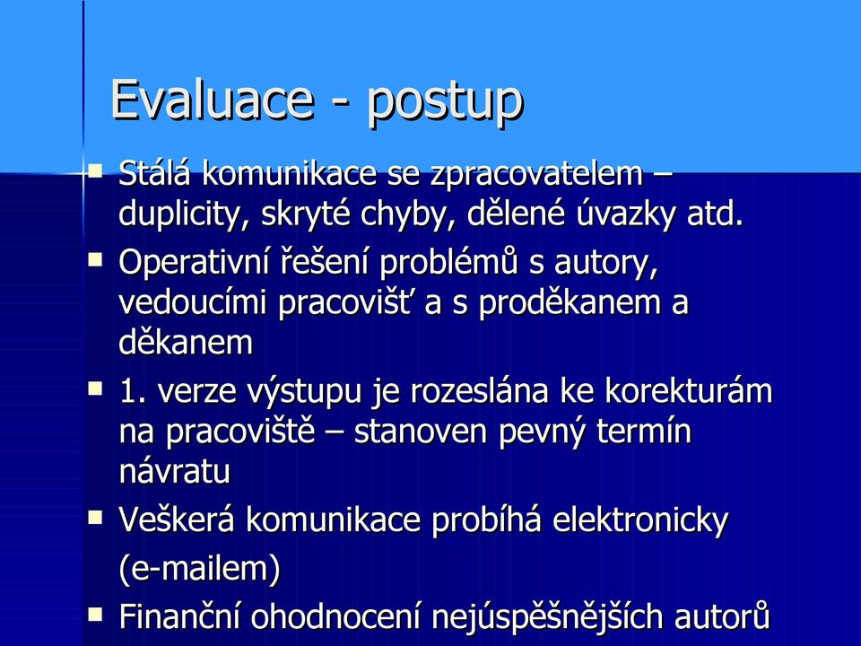 Operativní řešení problémů s autory, vedoucími pracovišť a s proděkanem a děkanem 1.