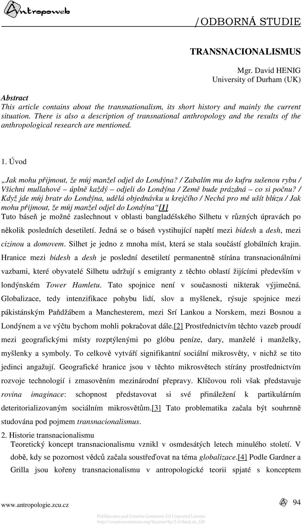 / Zabalím mu do kufru sušenou rybu / Všichni mullahové úplně každý odjeli do Londýna / Země bude prázdná co si počnu?