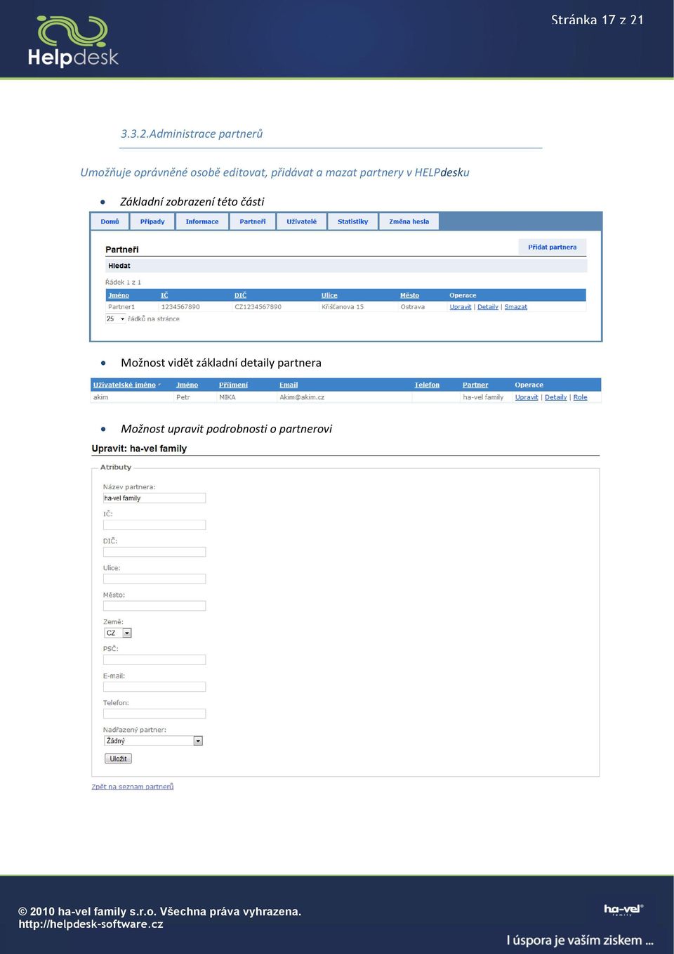 Administrace partnerů Umožňuje oprávněné osobě editovat,