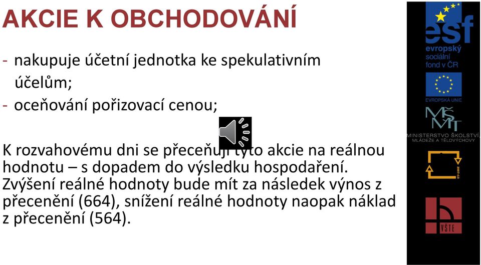 hodnotu s dopadem do výsledku hospodaření.