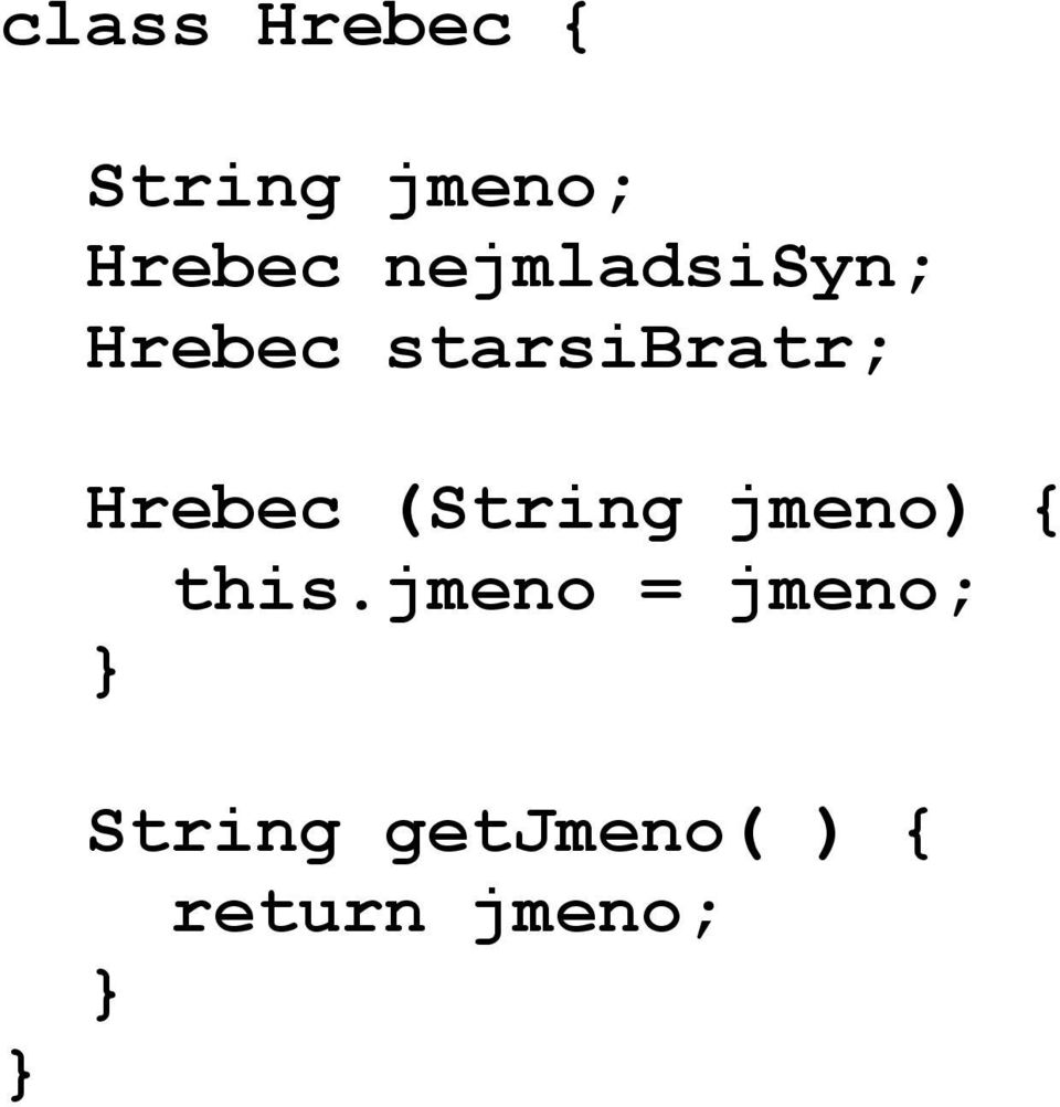 Hrebec (String jmeno) { this.