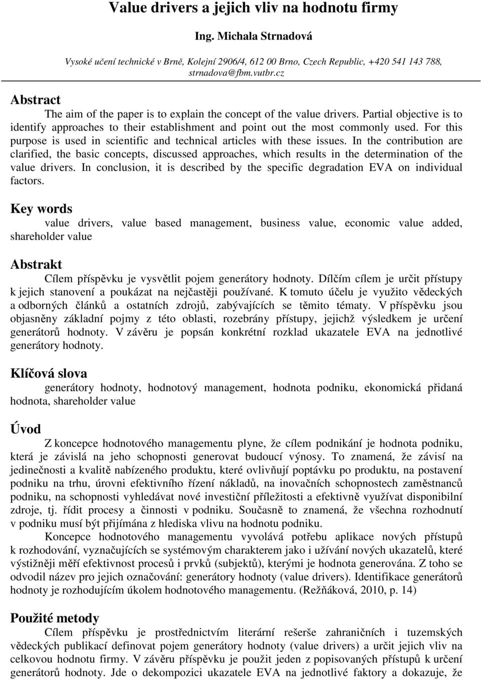 For this purpose is used in scientific and technical articles with these issues.