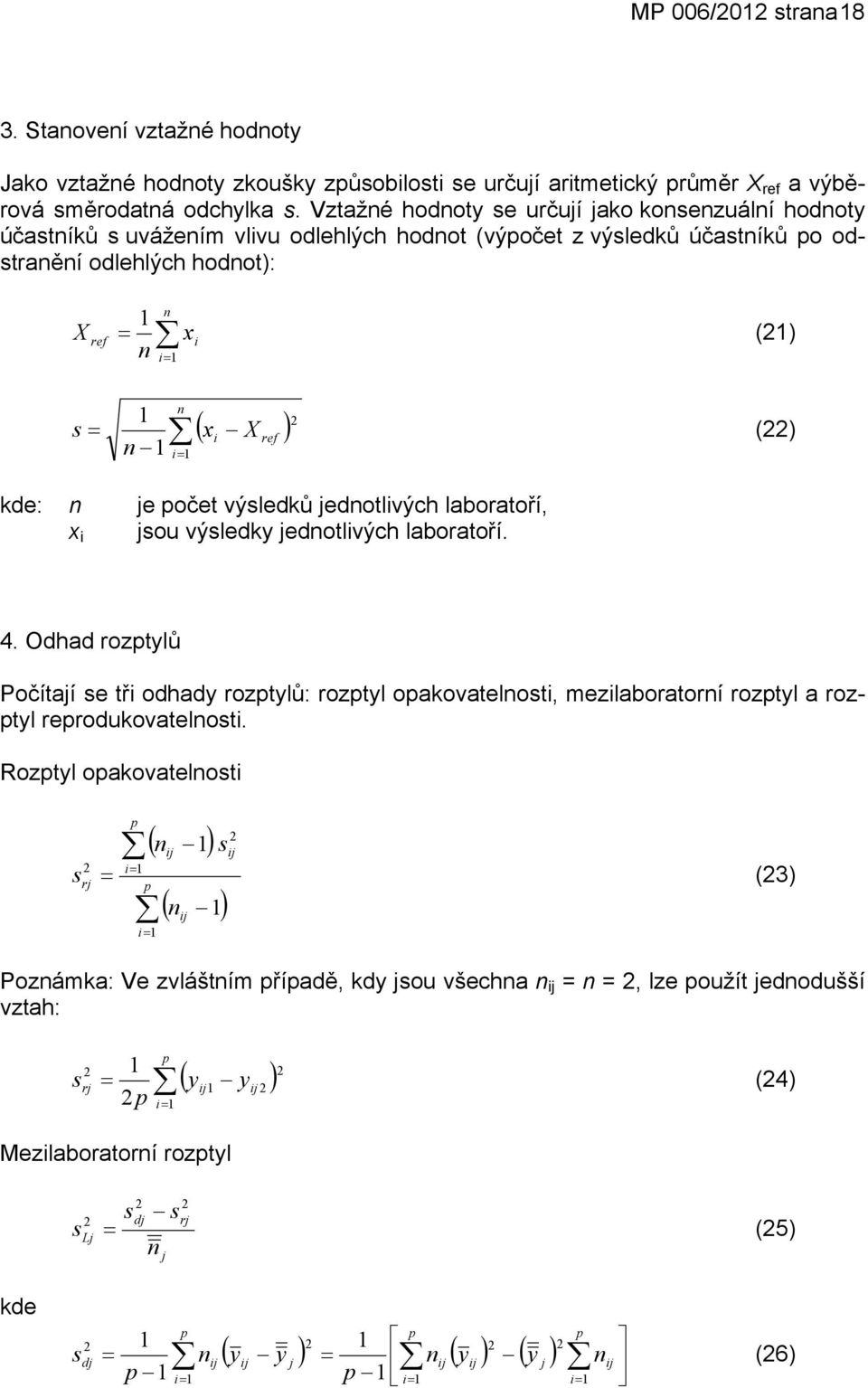 je očet výledků jednotlivých laboratoří, x i jou výledky jednotlivých laboratoří. 4.