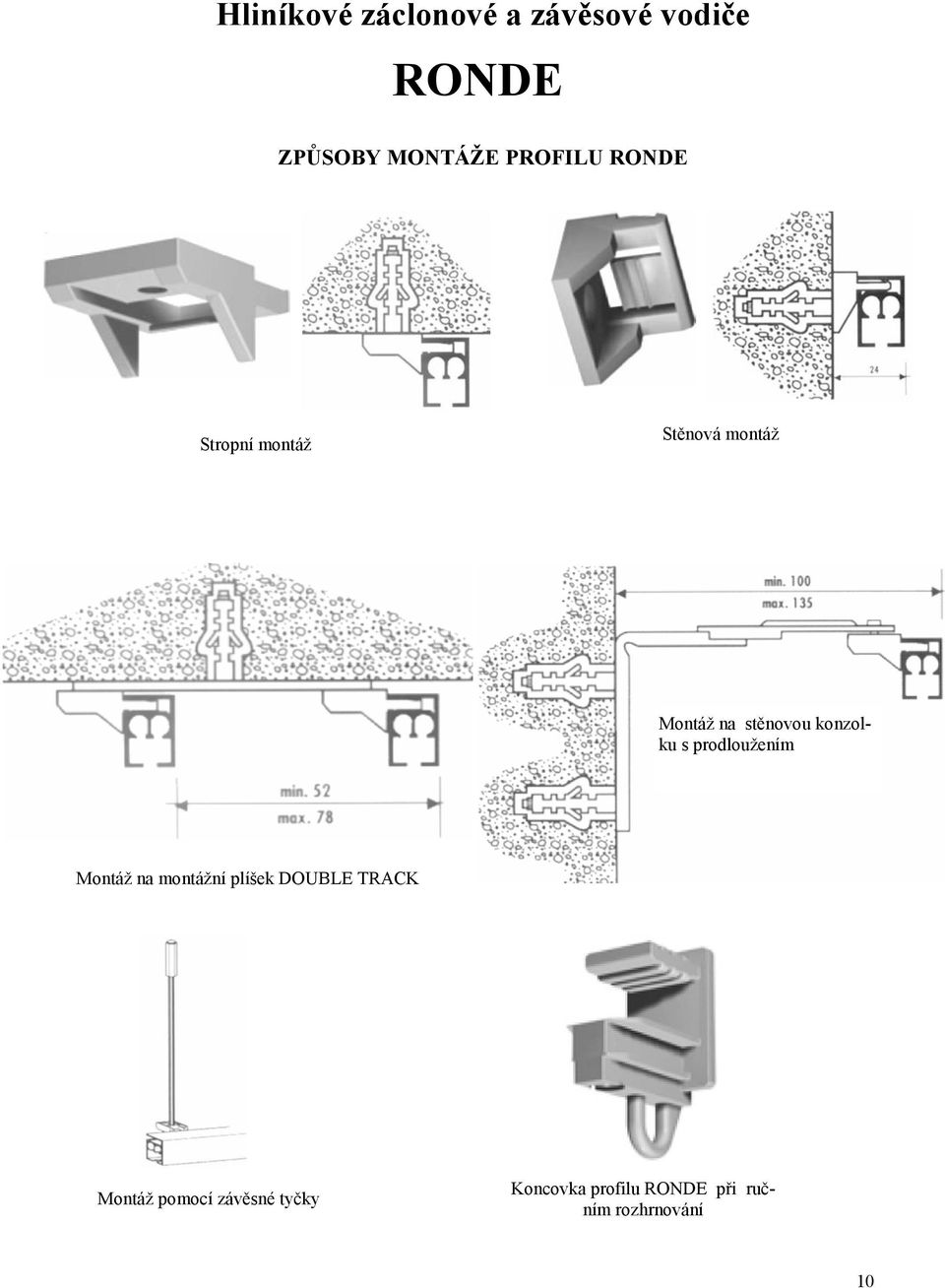 konzolku s prodloužením Montáž na montážní plíšek DOUBLE TRACK