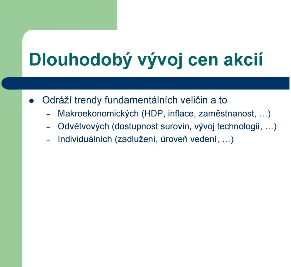 inflace, zaměstnanost, ) Odvětvových (dostupnost
