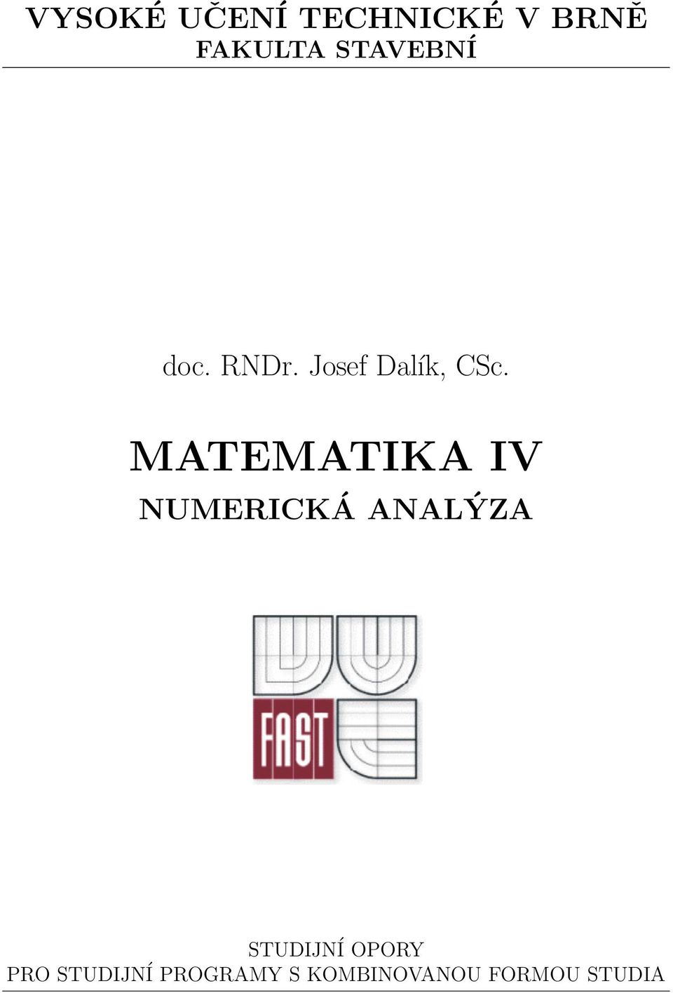 MATEMATIKA IV NUMERICKÁ ANALÝZA STUDIJNÍ