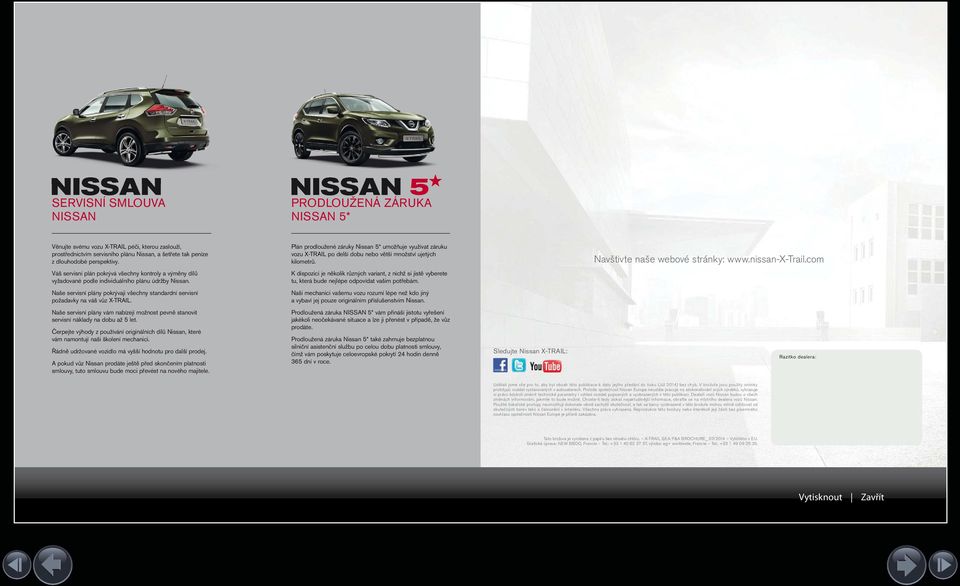 Naše servisní plány vám nabízejí možnost pevně stanovit servisní náklady na dobu až let. Čerpejte výhody z používání originálních dílů Nissan, které vám namontují naši školení mechanici.
