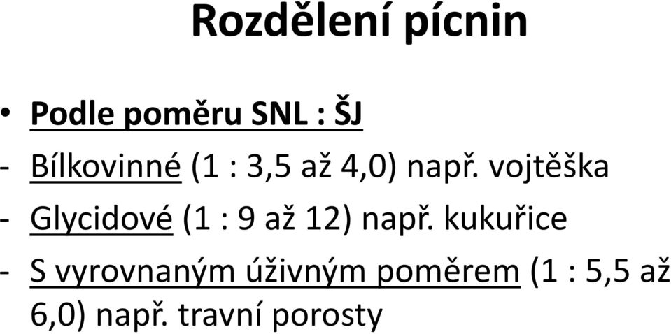 vojtěška - Glycidové (1 : 9 až 12) např.