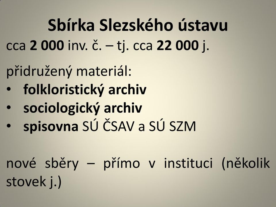 přidružený materiál: folkloristický archiv