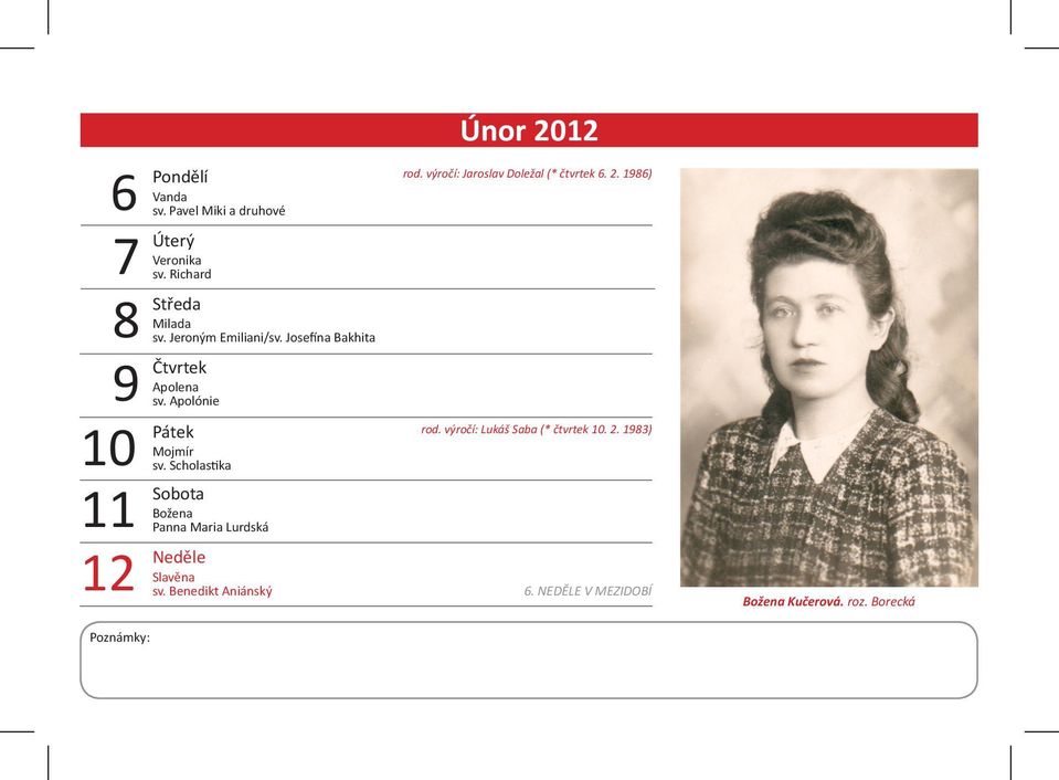 Scholastika Božena Panna Maria Lurdská Slavěna sv. Benedikt Aniánský Únor 2012 rod.