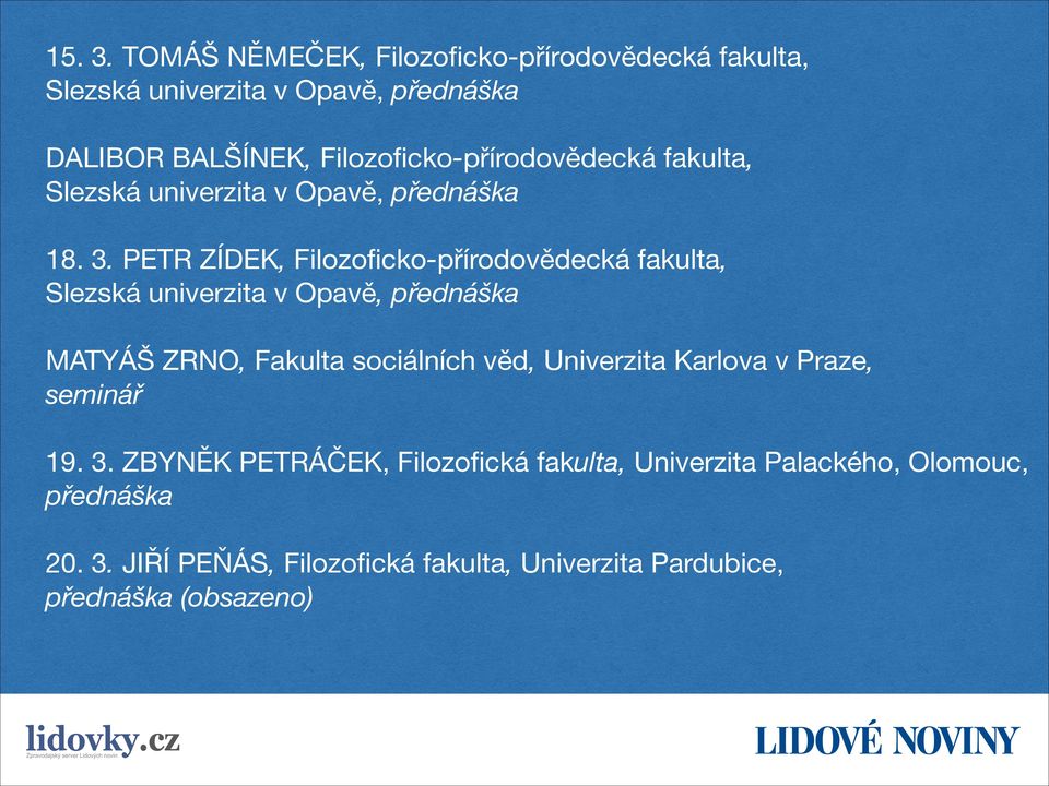 Filozoficko-přírodovědecká fakulta, Slezská univerzita v Opavě, přednáška 18. 3.