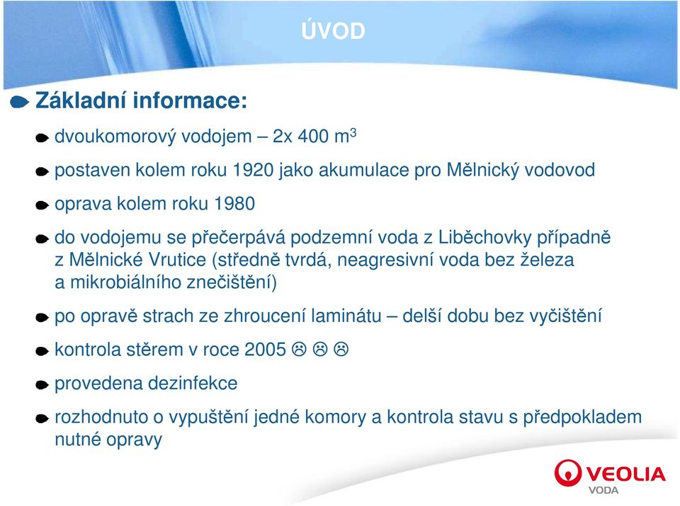 neagresivní voda bez železa a mikrobiálního znečištění) po opravě strach ze zhroucení laminátu delší dobu bez vyčištění