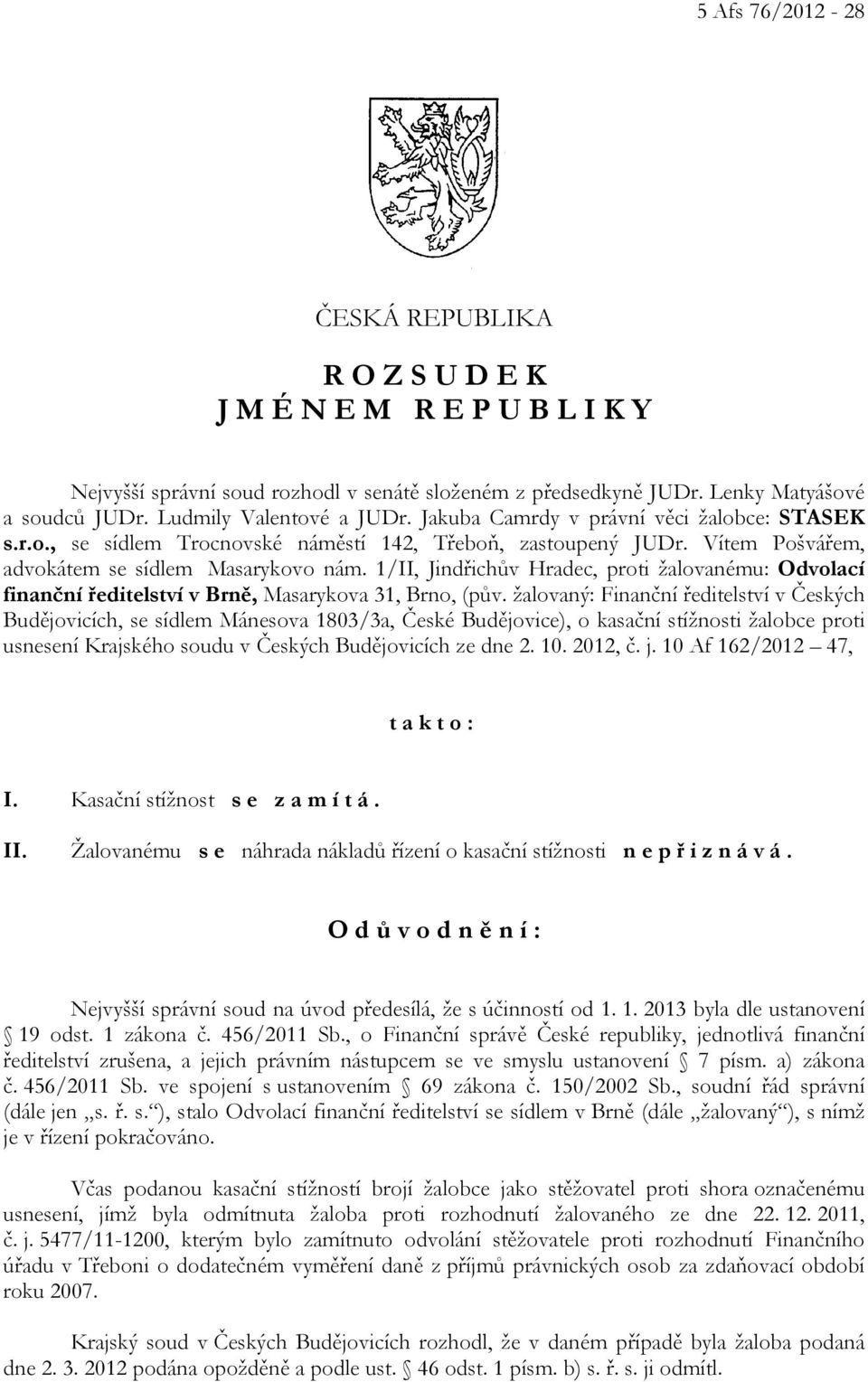 1/II, Jindřichův Hradec, proti žalovanému: Odvolací finanční ředitelství v Brně, Masarykova 31, Brno, (pův.