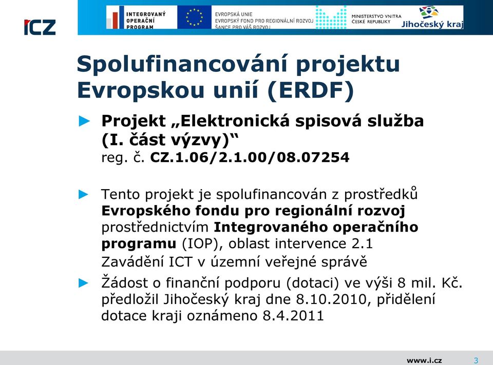 07254 Tento projekt je spolufinancován z prostředků Evropského fondu pro regionální rozvoj prostřednictvím