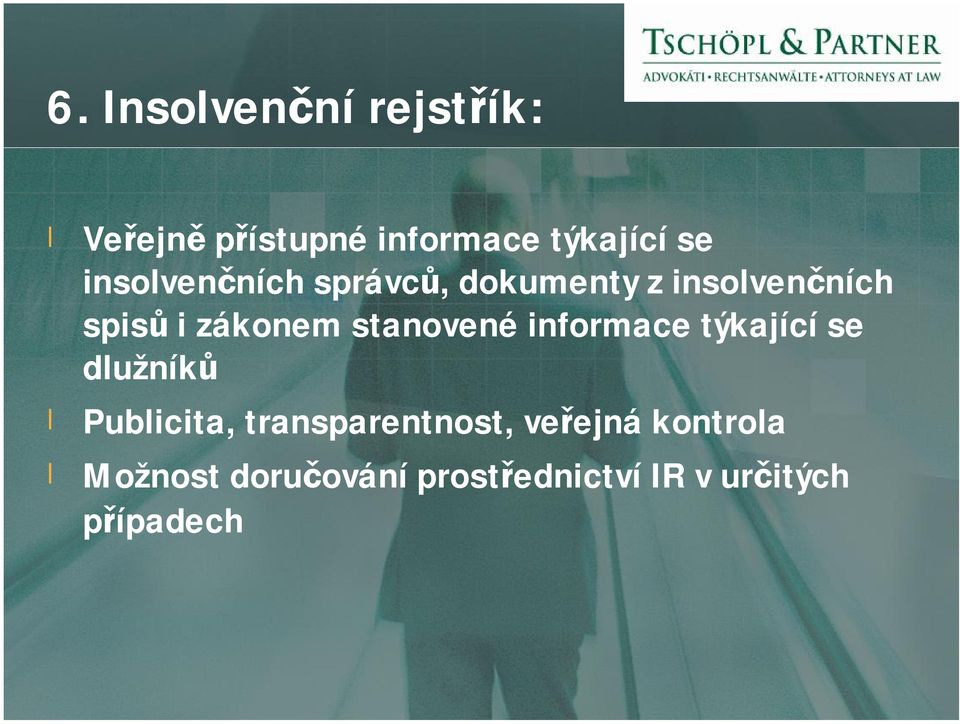 stanovené informace týkající se dlužníků Publicita, transparentnost,