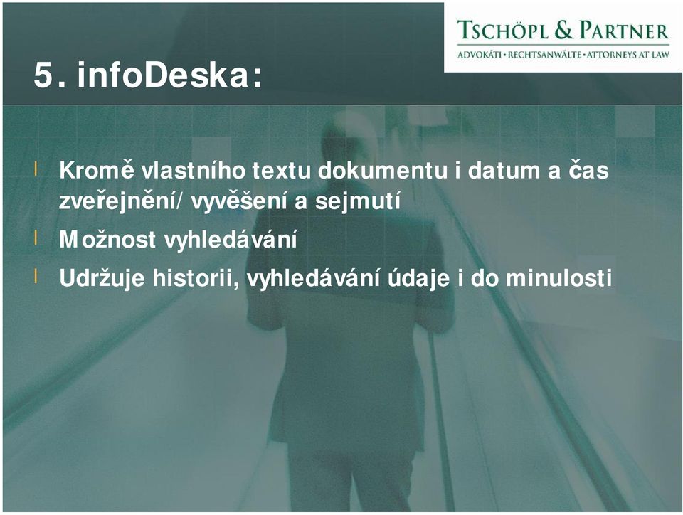 zveřejnění/vyvěšení a sejmutí Možnost