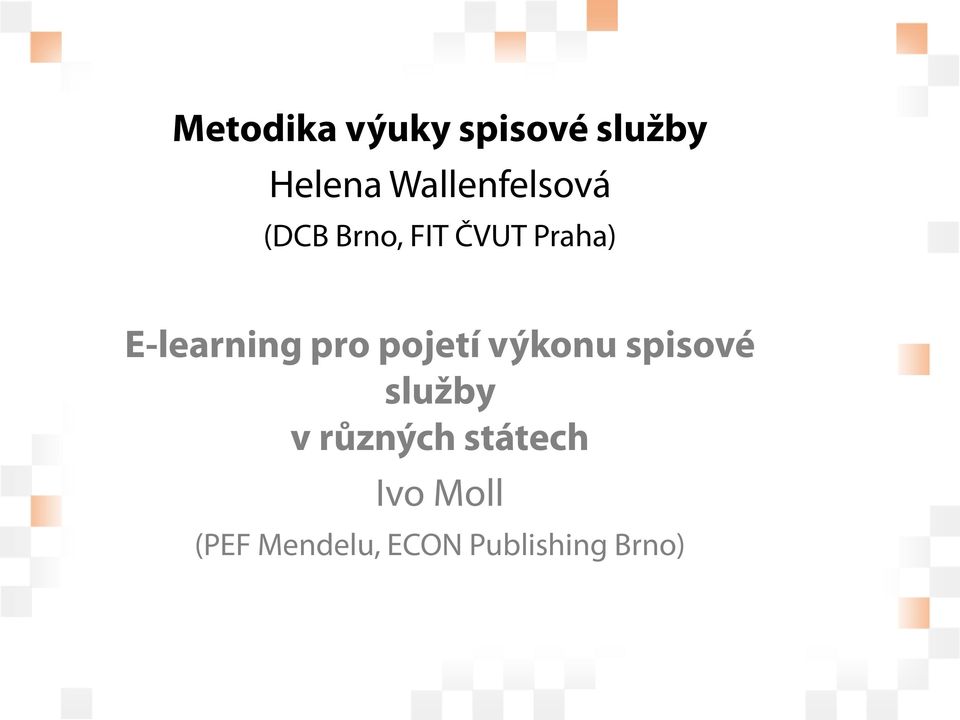 E-learning pro pojetí výkonu spisové služby v