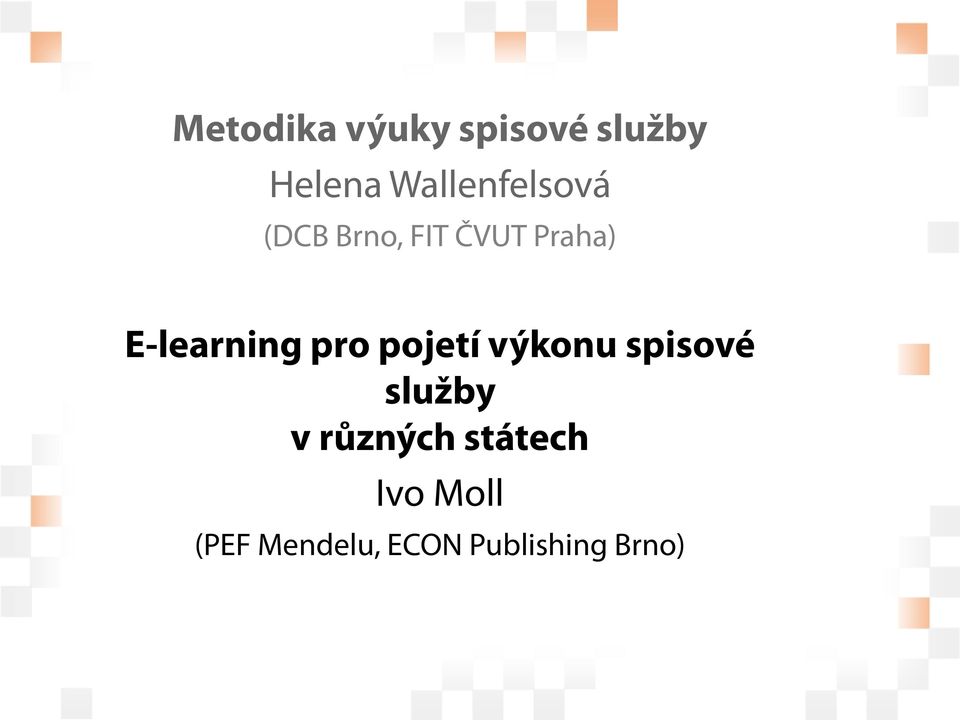 E-learning pro pojetí výkonu spisové služby v