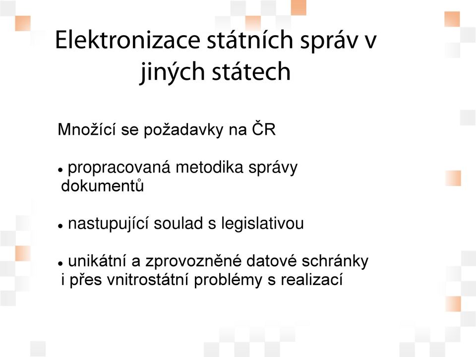 nastupující soulad s legislativou unikátní a zprovozněné