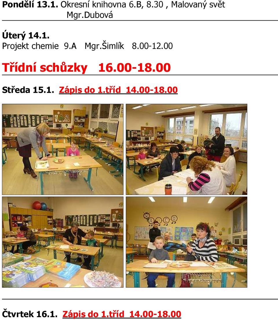 A Mgr.Šimlík 8.00-12.00 Třídní schůzky 16.00-18.