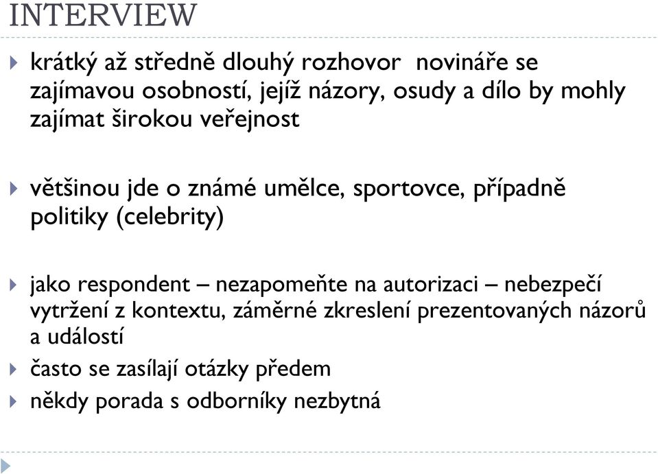 (celebrity) jako respondent nezapomeňte na autorizaci nebezpečí vytržení z kontextu, záměrné