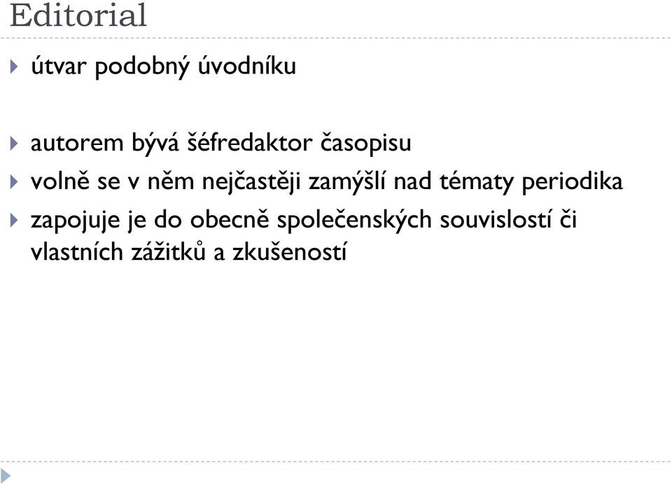 zamýšlí nad tématy periodika zapojuje je do obecně