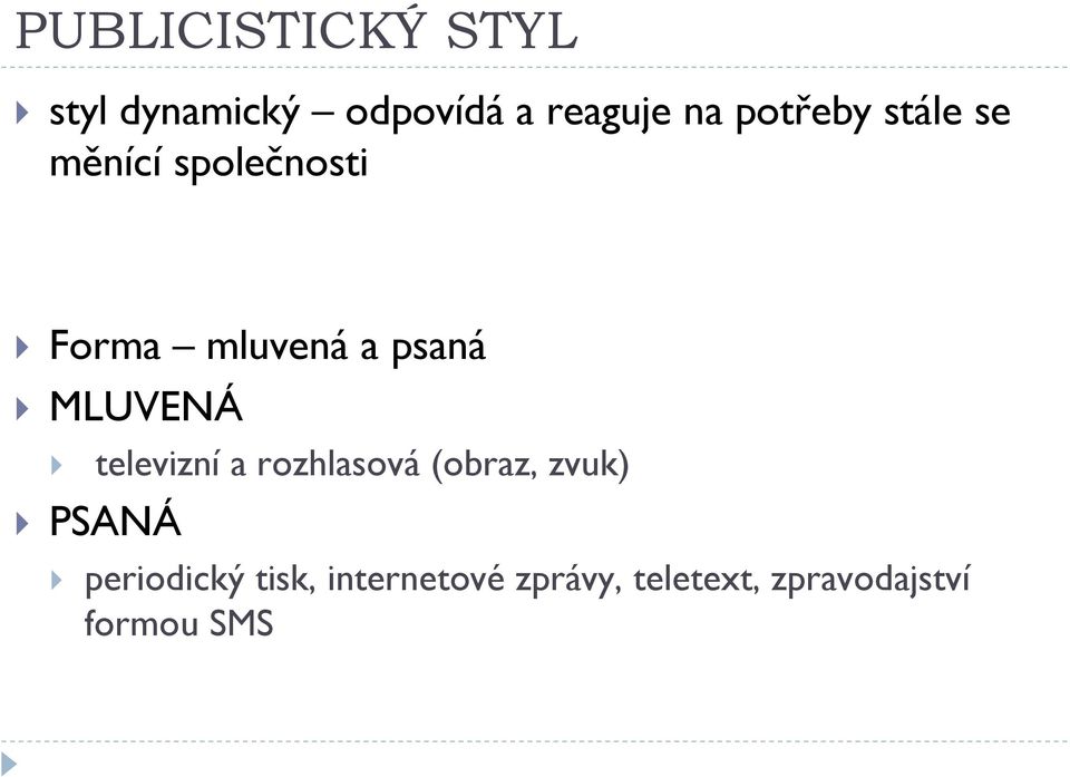 MLUVENÁ televizní a rozhlasová (obraz, zvuk) PSANÁ