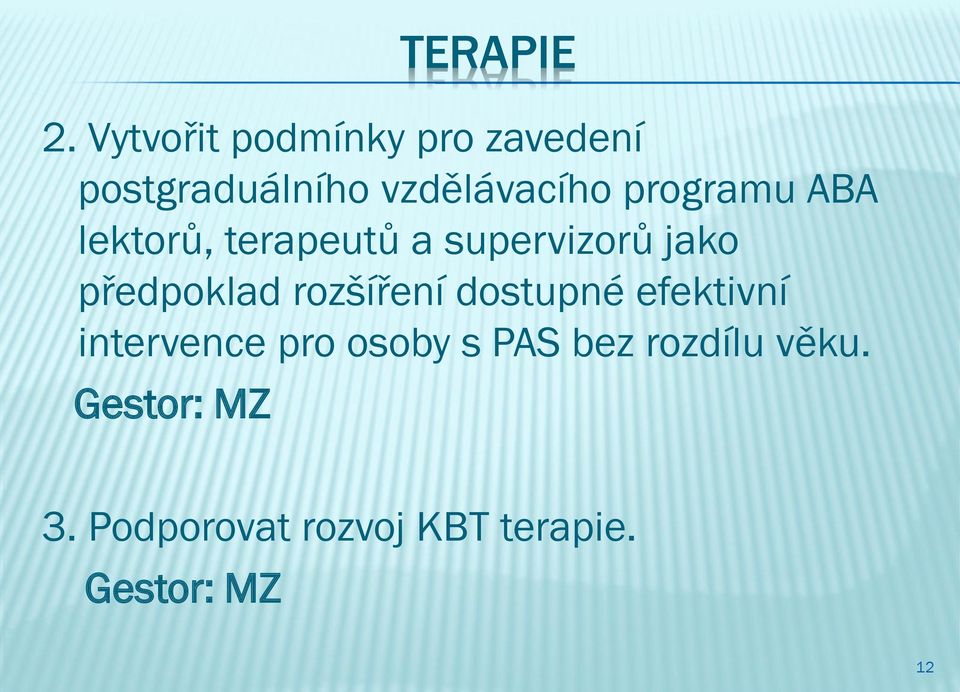 programu ABA lektorů, terapeutů a supervizorů jako předpoklad