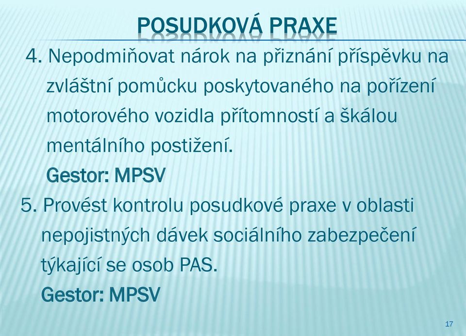 na pořízení motorového vozidla přítomností a škálou mentálního postižení.