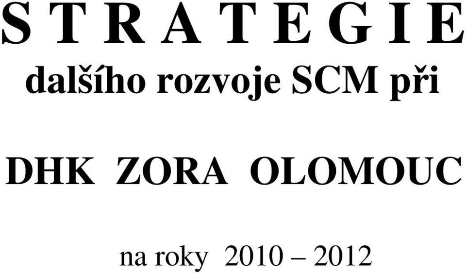 SCM při DHK ZORA