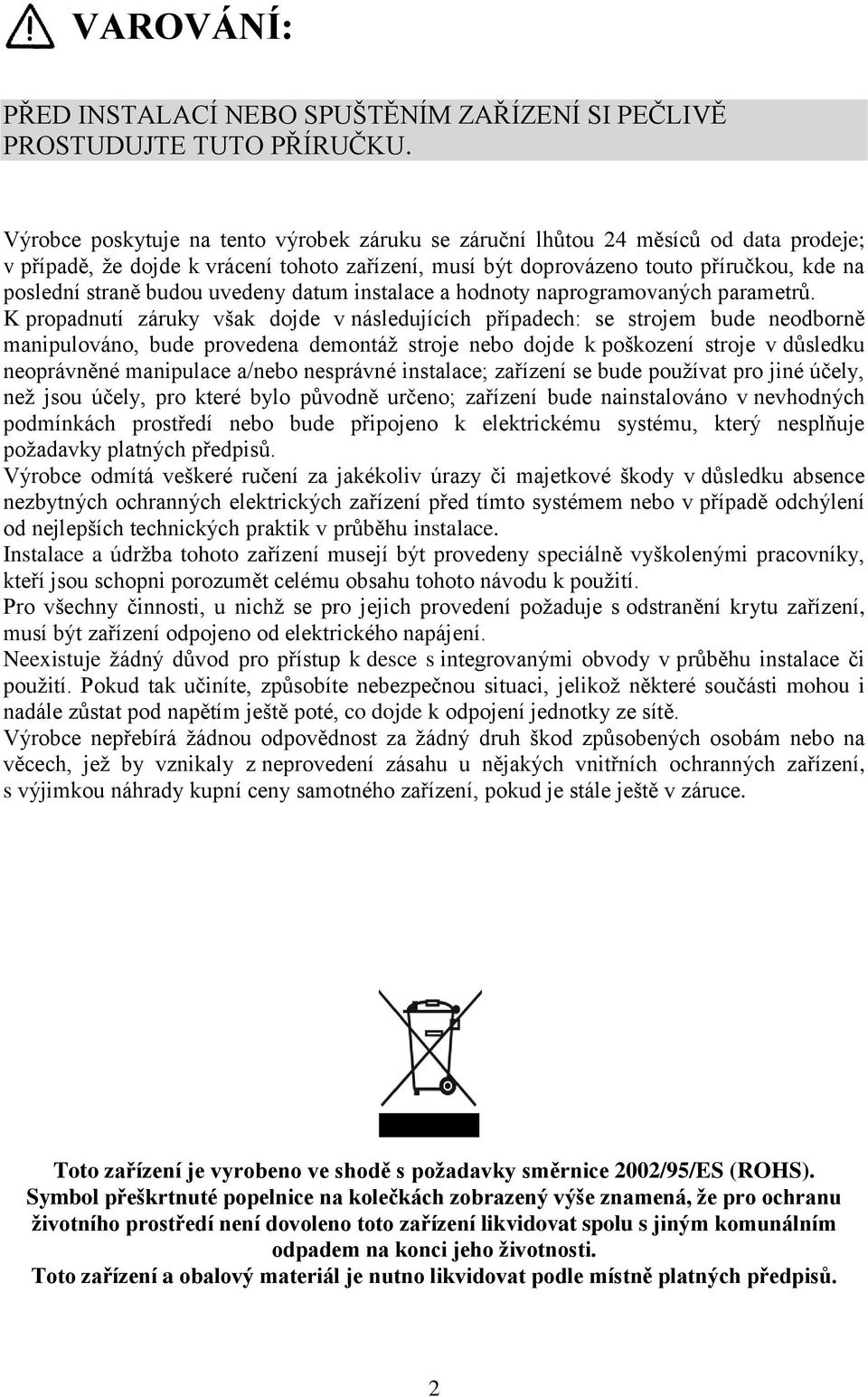 budou uvedeny datum instalace a hodnoty naprogramovaných parametrů.
