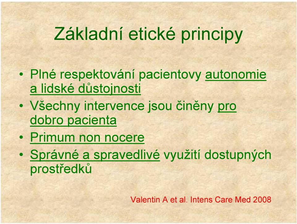 činěny pro dobro pacienta Primum non nocere Správné a