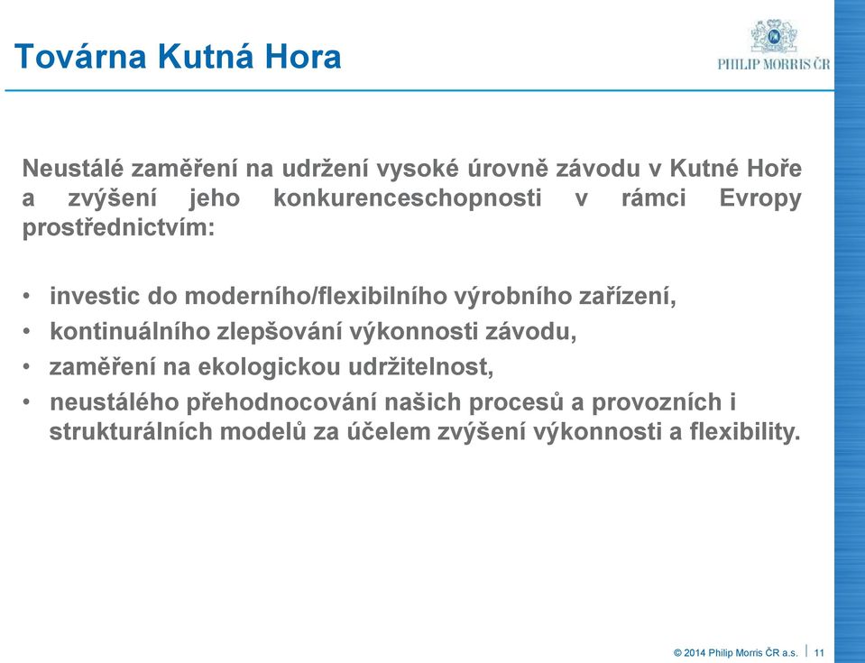 zařízení, kontinuálního zlepšování výkonnosti závodu, zaměření na ekologickou udržitelnost, neustálého