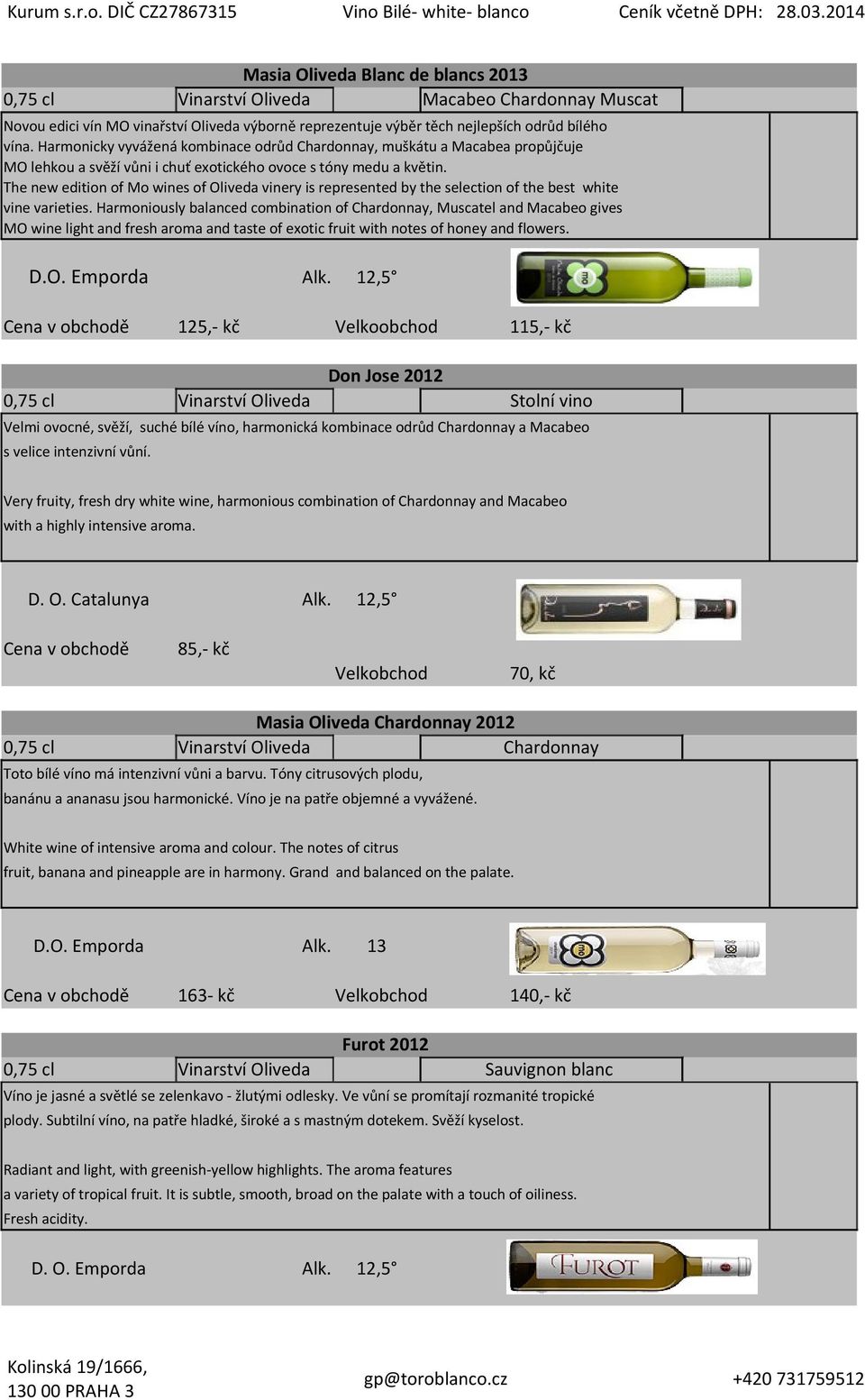 Harmonicky vyvážená kombinace odrůd Chardonnay, muškátu a Macabea propůjčuje MO lehkou a svěží vůni i chuť exotického ovoce s tóny medu a květin.