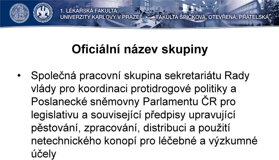 Parlamentu ČR pro legislativu a související předpisy upravující