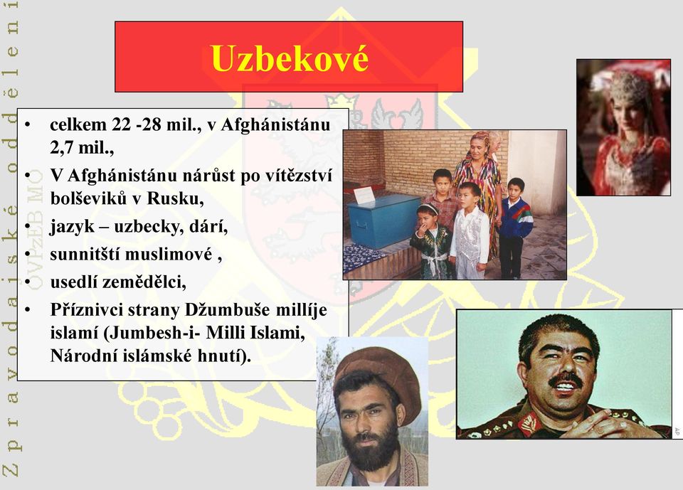 uzbecky, dárí, sunnitští muslimové, usedlí zemědělci, Příznivci