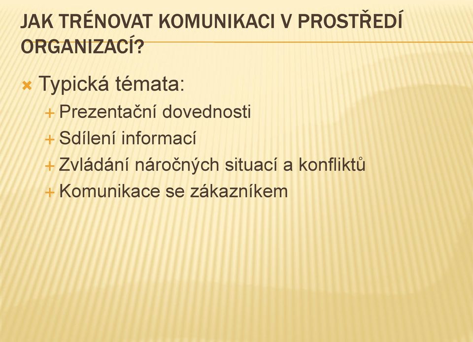 Typická témata: Prezentační dovednosti