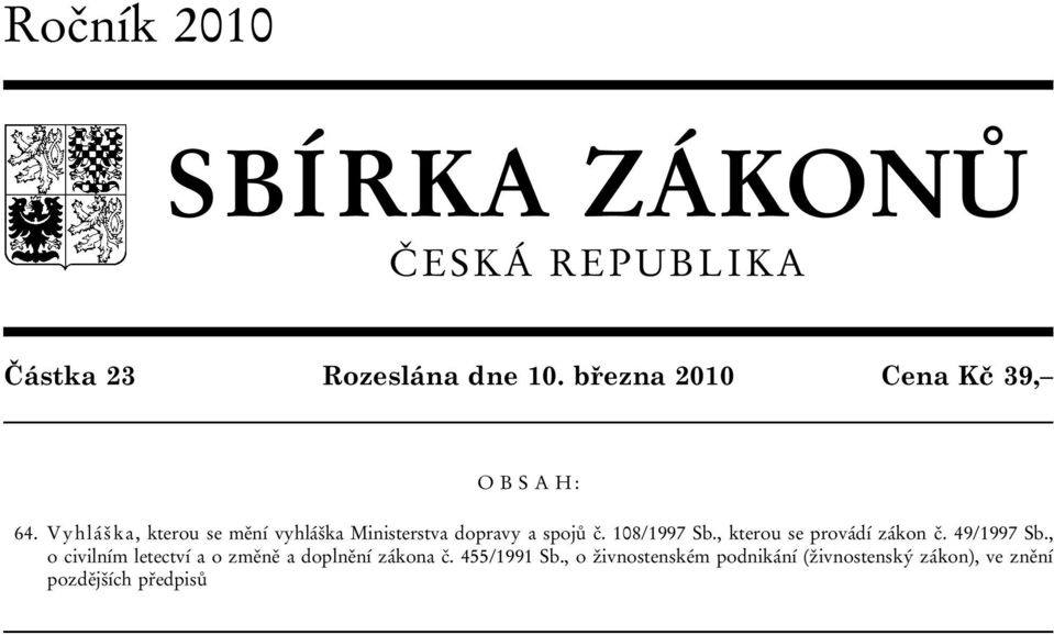 Vyhláška, kterou se mění vyhláška Ministerstva dopravy a spojů č. 108/1997 Sb.