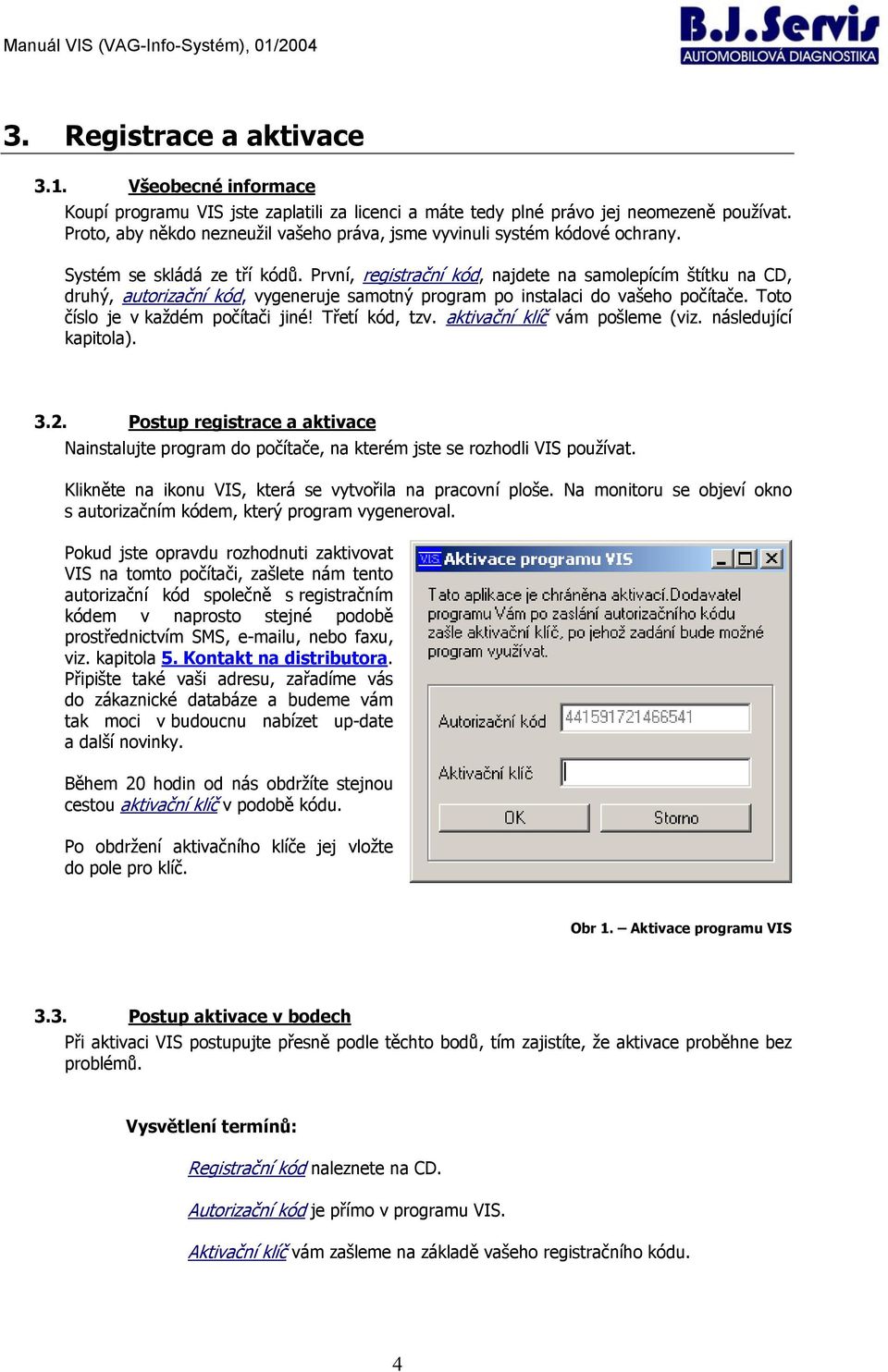 VIS. (VAG-Info-Systém) uživatelský manuál. 01/2004, Jan Svoboda, B.J.Servis  - PDF Free Download
