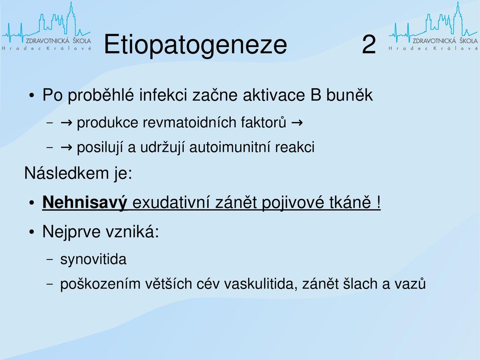 reakci Následkem je: Nehnisavý exudativní zánět pojivové tkáně!