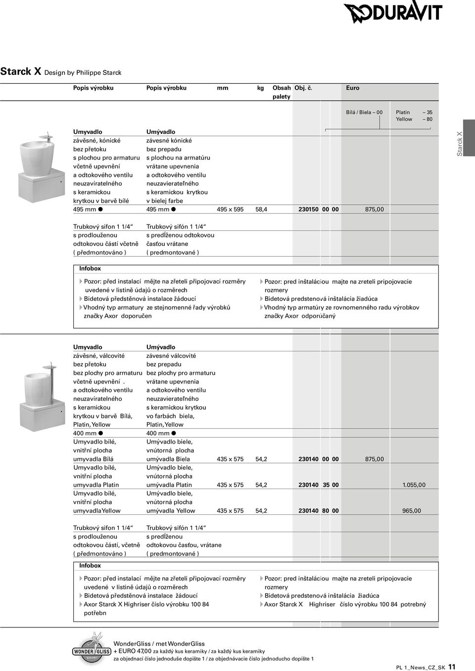 upevnenia a odtokového ventilu a odtokového ventilu neuzavíratelného neuzavierateľného s keramickou s keramickou krytkou krytkou v barvě bílé v bielej farbe 495 mm 495 mm 495 x 595 58,4 230150 00 00