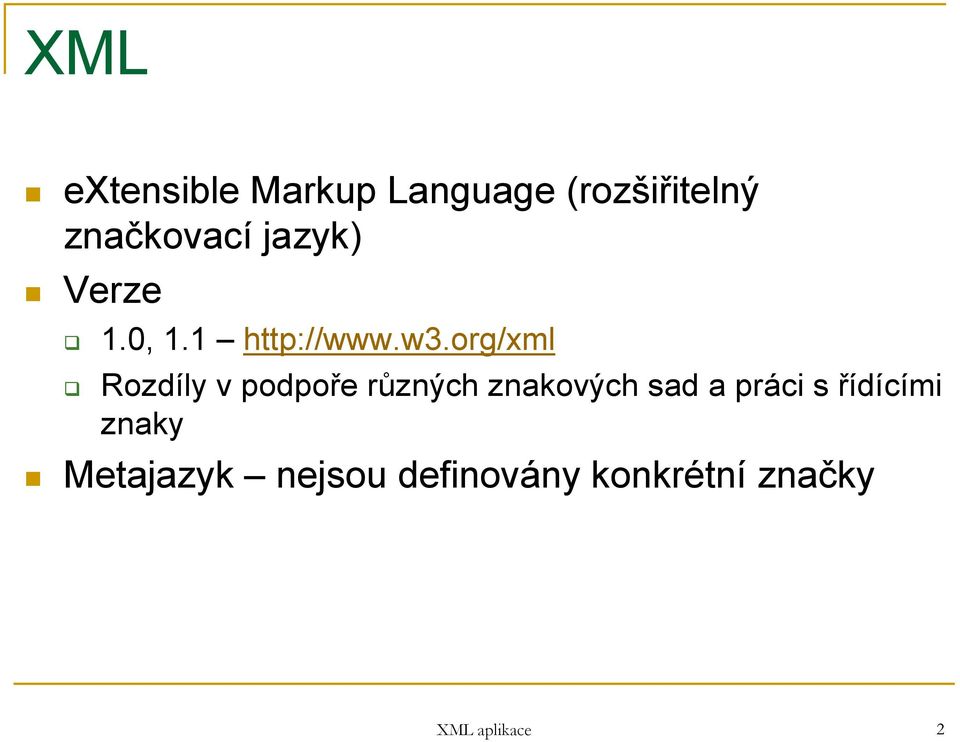 org/xml Rozdíly v podpoře různých znakových sad a práci