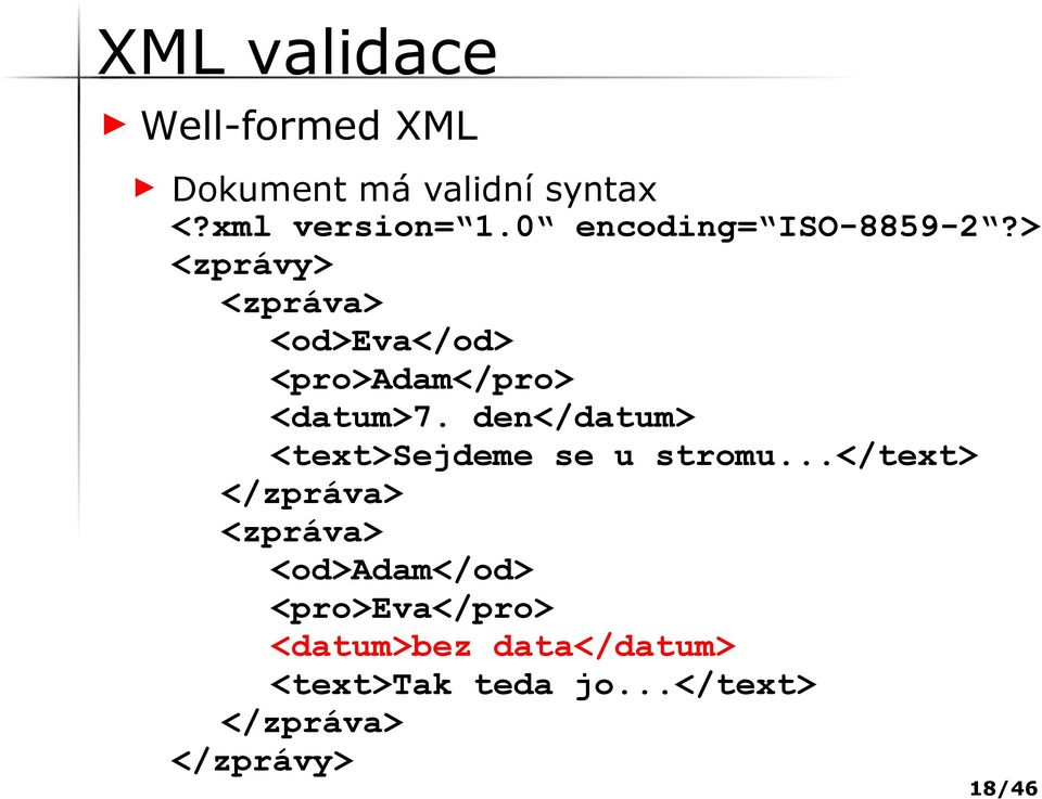 den</datum> <text>sejdeme se u stromu.