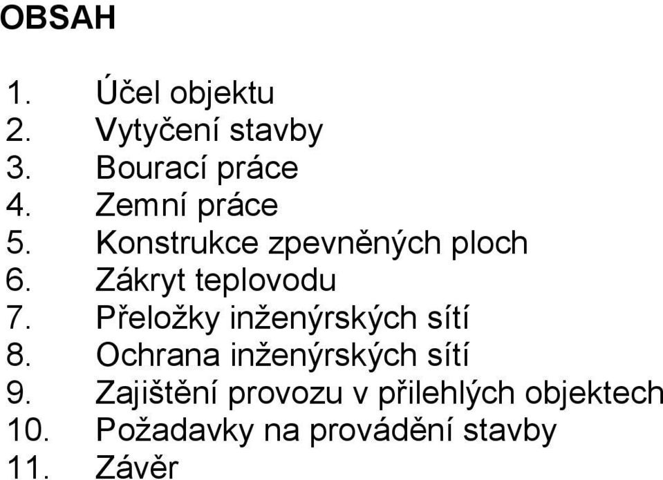 Přeložky inženýrských sítí 8. Ochrana inženýrských sítí 9.