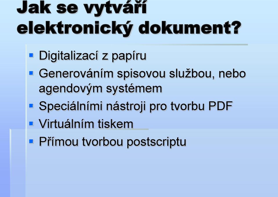 službou, nebo agendovým systémem Speciálními