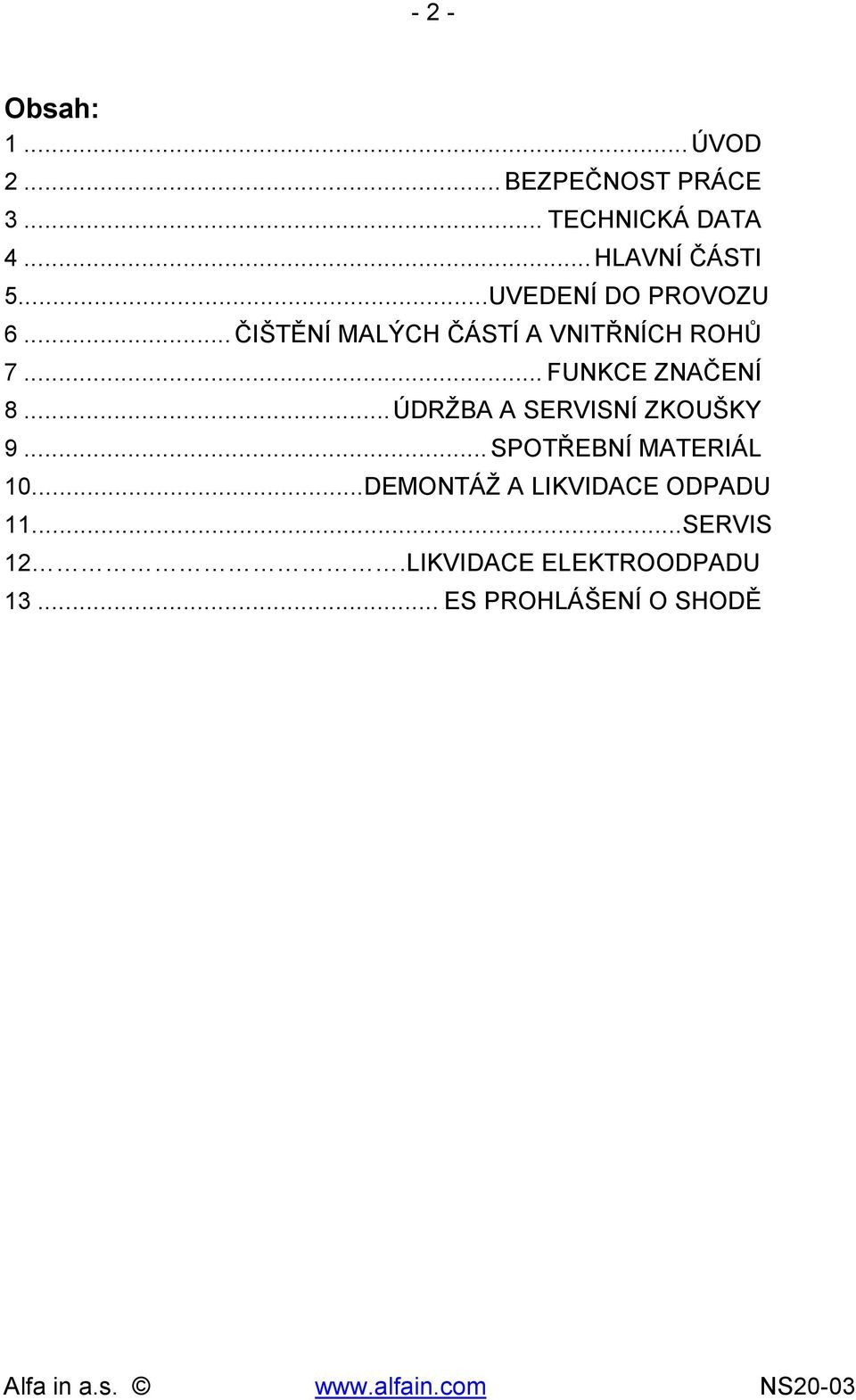 .. FUNKCE ZNAČENÍ 8...ÚDRŽBA A SERVISNÍ ZKOUŠKY 9...SPOTŘEBNÍ MATERIÁL 10.