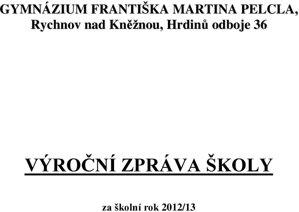 Hrdinů odboje 36 VÝROČNÍ
