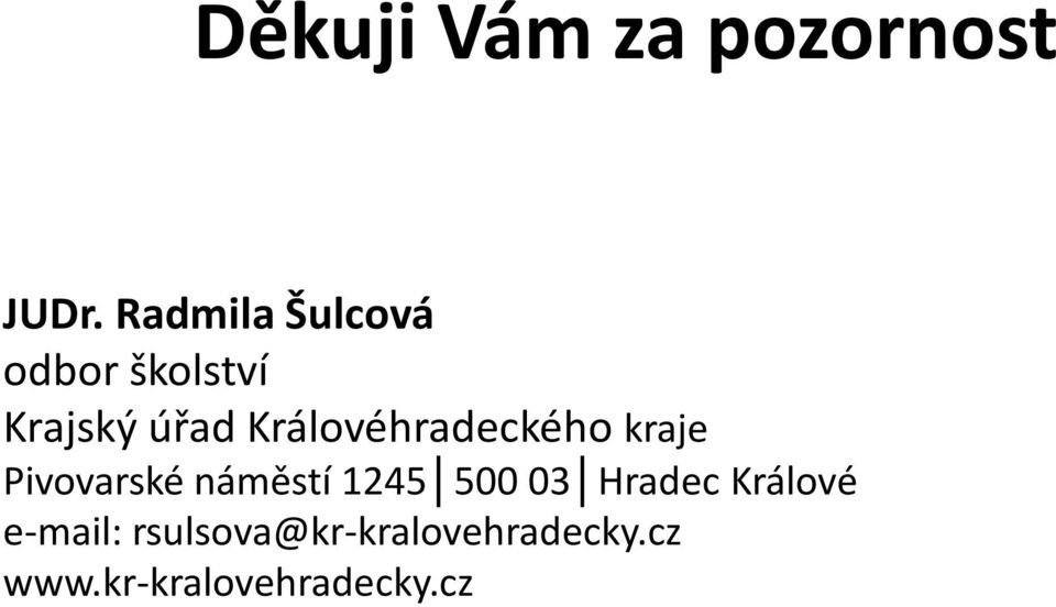 Královéhradeckého kraje Pivovarské náměstí 1245 500