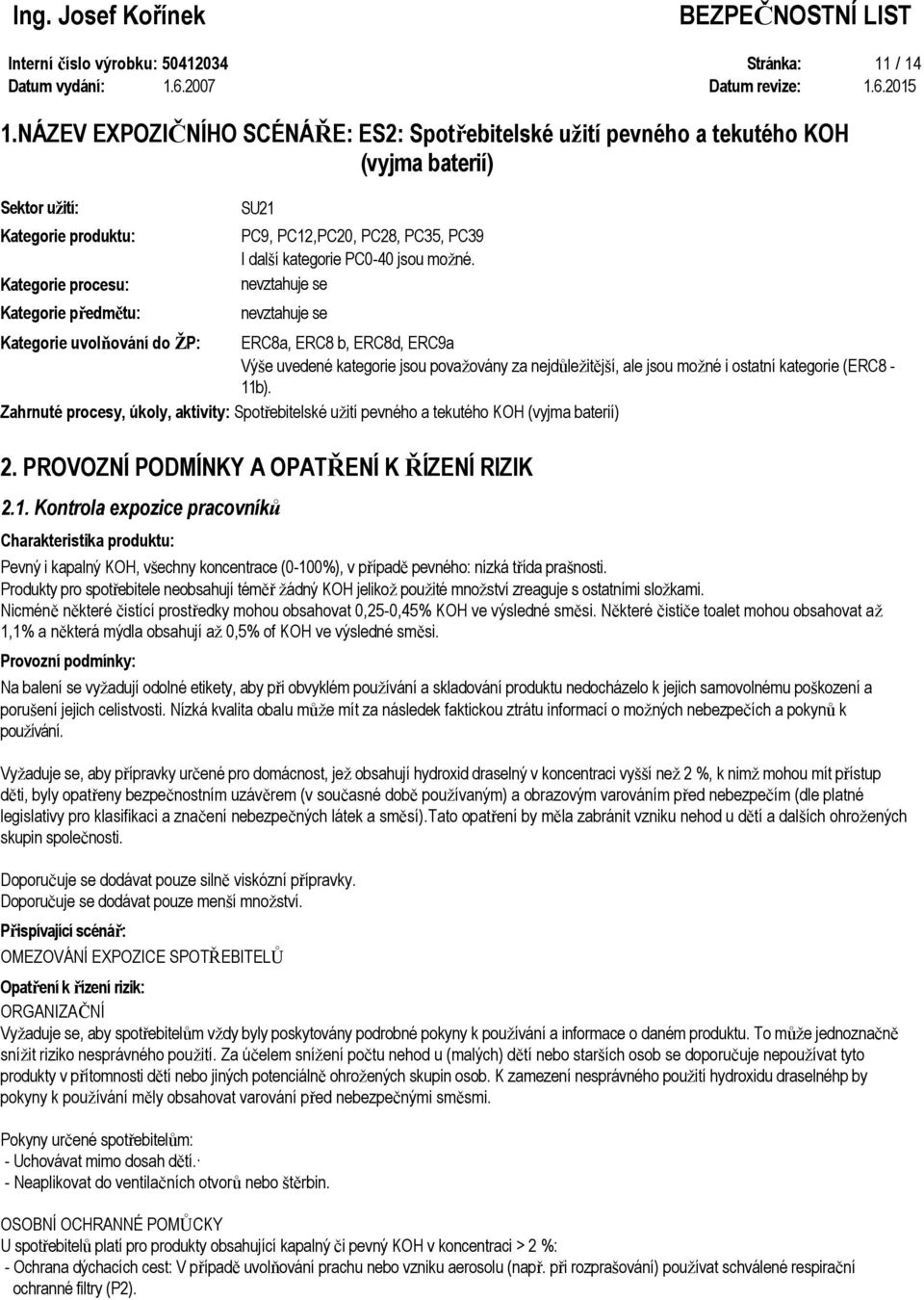 PC39 I další kategorie PC0-40 jsou možné.